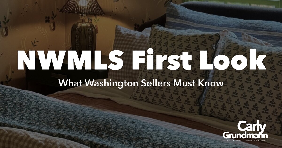 NWMLS First Look: What Washington Sellers Must Know, Carly Grundmann